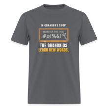 Load image into Gallery viewer, In Grandpa's Shop, The Grandkids Learn New Words Tee - charcoal