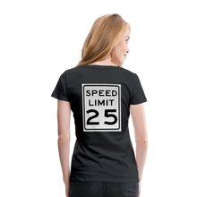 Load image into Gallery viewer, 25mph Women’s Premium T-Shirt - black