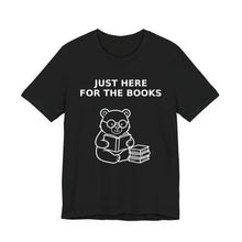 Load image into Gallery viewer, Just Here For The Books — Library Bear Tee
