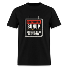 Load image into Gallery viewer, Shop Hours: Sunup Till She Calls Me In For Supper Tee - black
